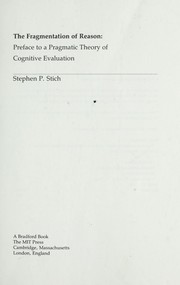 Cover of: The fragmentation of reason : preface to a pragmatic theory of cognitive evaluation by 