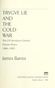 Cover of: Trygve Lie and the cold war : the UN Secretary-General pursues peace, 1946-1953 by 