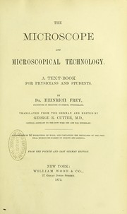 Cover of: The microscope and microscopical technology : a textbook for physicians and students by George R. Cutter, Frey, Heinrich