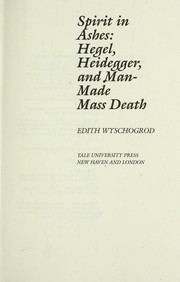 Cover of: Spirit in ashes: Hegel, Heidegger, and man-made mass death