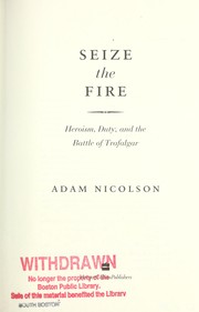 Cover of: Seize the fire : heroism, duty, and the Battle of Trafalgar by 
