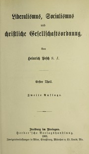 Cover of: Liberalismus, Socialismus und christliche Gesellschaftsordnung by Heinrich Pesch