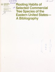 Cover of: Rooting habits of selected commercial tree species of the eastern United States: a bibliography