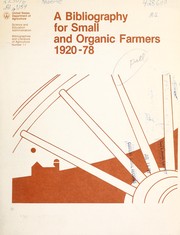 Cover of: A bibliography for small and organic farmers, 1920-1978 | J. W. Schwartz