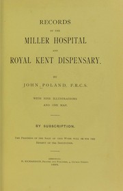 Records of the Miller Hospital and Royal Kent Dispensary by Poland, John