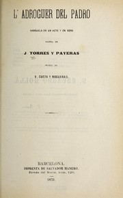 Cover of: L'adroguer del padro: sarsuela en un acte y en vers