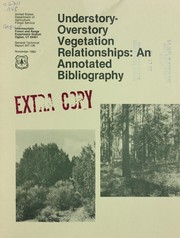 Cover of: Understory-overstory vegetation relationships: an annotated bibliography