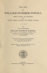 The life of William Dummer Powell by William Renwick Riddell