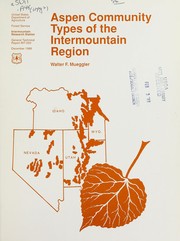 Cover of: Aspen community types of the Intermountain Region by W. F Mueggler