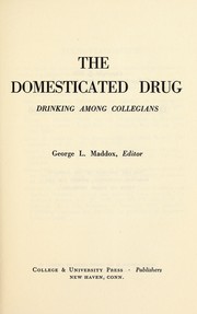 Cover of: The Domesticated drug: drinking among collegians.