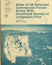 Cover of: Atlas of 28 selected commercial forest areas with unutilized stands of lodgepole pine by Koch, Peter