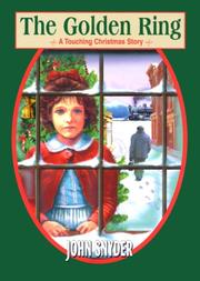 Cover of: The golden ring: a touching Christmas story about giving, faith, love and loss