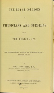 Cover of: The Royal Colleges of Physicians and Surgeons under the Medical Act: the introductory address at Surgeons' Hall, session 1861-62