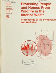 Cover of: Protecting people and homes from wildfire in the interior West: proceedings of the symposium and workshop