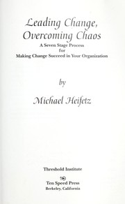 Cover of: Leading Change, Overcoming Chaos: A Seven Stage Process for Making Change Succeed in Your Organization