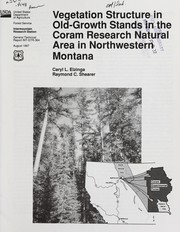 Cover of: Vegetation structure in old-growth stands in the Coram Research Natural Area in northwestern Montana by Caryl L. Elzinga