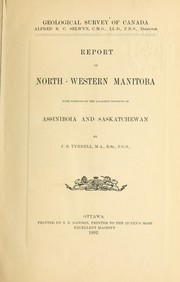 Cover of: Report on north-western Manitoba: with portions of the adjacent districts of Assiniboia and Saskatchewan