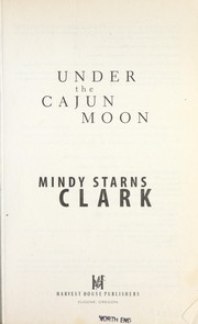 Cover of: Under the Cajun moon by Mindy Starns Clark