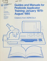 Cover of: Guides and manuals for pesticide applicator training, January 1979-August 1985 by Charles N. Bebee