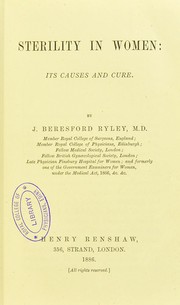 Cover of: Sterility in women : its causes and cure by J. Beresford Ryley