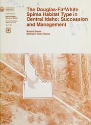 Cover of: The Douglas-fir/white spirea habitat type in central Idaho: succession and management