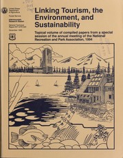 Cover of: Linking tourism, the environment, and sustainability: topical volume of compiled papers from a special session of the annual meeting of the National Recreation and Park Association, 1994 : Minneapolis, MN, October 12-14, 1994