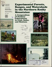 Cover of: Experimental forests, ranges, and watersheds in the northern Rocky Mountains: a compendium of outdoor laboratories in Utah, Idaho, and Montana