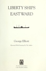 Cover of: Liberty ships eastward by George Elliott