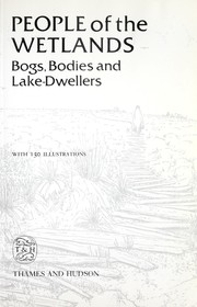 Cover of: People of the wetlands: bogs, bodies, and lake-dwellers