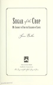Cover of: Sugar of the crop: my journey to find the children of slaves