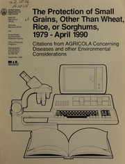 Cover of: The Protection of small grains, other than wheat, rice, or sorghums, 1979-April 1990 by compiled and edited by Charles N. Bebee.