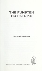 Cover of: The Funsten Nut strike by Myrna Fichtenbaum