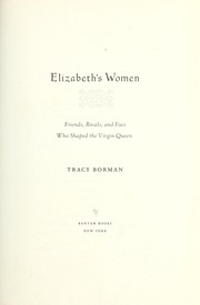 Cover of: Elizabeth's women by Tracy Borman