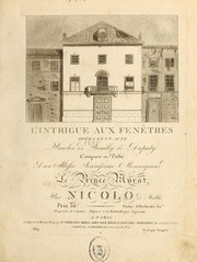 Cover of: L'intrigue aux fenêtres: opéra en un acte.  Paroles de Bouilly & Dupaty