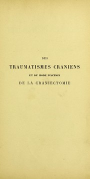 Cover of: Des traumatismes craniens et du mode d'action de la craniectomie