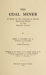Cover of: The coal miner: a study of his struggle to secure regulated wages in the Hocking Valley