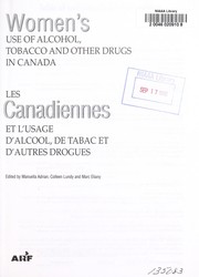 Cover of: Women's use of alcohol, tobacco and other drugs in Canada = Les canadiennes et l'usage d'alcool, de tabac et d'autres drogues