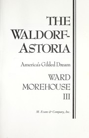 Cover of: The Waldorf-Astoria: America's gilded dream