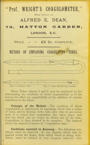Cover of: Prof. Wright's coagulometer, made solely by Alfred E. Dean, 73 Hatton Garden, London, E.C.: method of employing coagulation tubes
