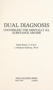 Cover of: Dual diagnosis: counseling the mentally ill substance abuser