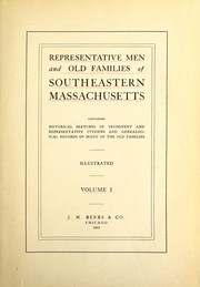 Cover of: Representative men and old families of southeastern Massachusetts: containing historical sketches of prominent and representative citizens and genealogical records of many of the old families ...