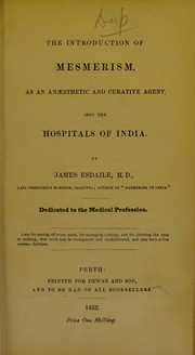 Cover of: The introduction of mesmerism, as an an©Œsthetic and curative agent, into the hospitals of India by Esdaile, James