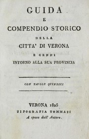 Cover of: Guida e compendio storico della città di Verona e cenni intorno alla sua provincia