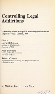 Controlling legal addictions by Eugenics Society (London, England). Symposium