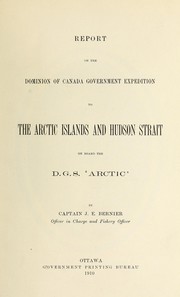 Cover of: Report on the Dominion of Canada Government Expedition to the Arctic Islands and Hudson Strait on board the D.G.S. 'Arctic'