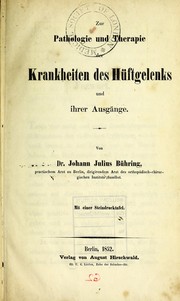 Cover of: Zur Pathologie und Therapie der Krankheiten des H©ơftgelenks und ihrer Ausg©Þnge by Johann Julius B©ơhring