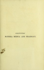 Cover of: Griffith's materia medica and pharmacy : for the use of medical and pharmaceutical students