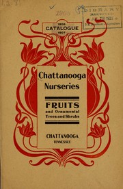 Cover of: Chattanooga nurseries: fruits and ornamental trees and shrubs : 1906-1907 catalogue