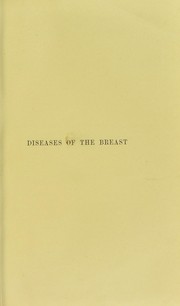 Cover of: A clinical treatise on diseases of the breast