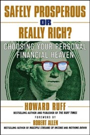 Cover of: Safely Prosperous or Really Rich: Choosing Your Personal Financial Heaven